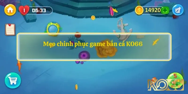 Mẹo chinh phục game bắn cá KO66  